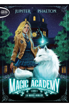 Magic academy - tome 1 la magie oubliée