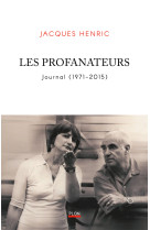 Les profanateurs - journal (1971-2015)