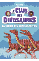 Le club des dinosaures - tome 5 : la course des compsognathus