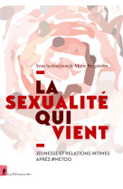 La sexualité qui vient - jeunesse et relations intimes après #metoo