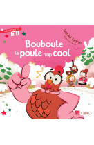 Bouboule la poule trop cool