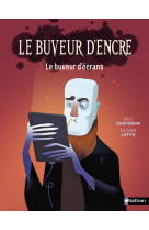 Le buveur d'encre - le buveur d'écrans