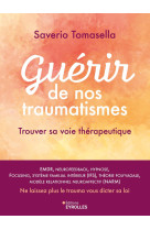 Guérir de nos traumatismes