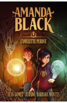 Amanda black - tome 2 - l'amulette perdue