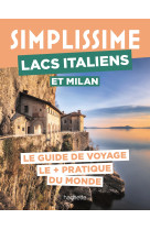 Lacs italiens et milan guide simplissime