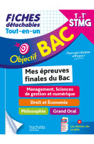 Objectif bac fiches tout-en-un 1re et term stmg - mes épreuves finales du bac