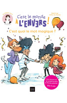 Sam & cléo, c'est le monde à l'envers - c'est quoi le mot magique ?