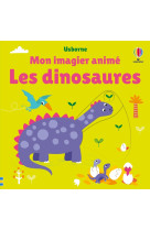 Les dinosaures - mon imagier animé - dès 6 mois