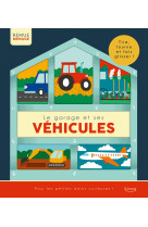 Le garage et ses véhicules - tire, tourne et fais glisser !