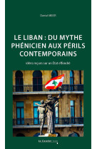 Le liban : du mythe phénicien aux périls contemporains