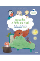 Noisette a peur du noir, et autres petites histoires pour surmonter sa peur