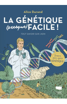La génétique (presque) facile
