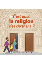 C'est quoi la religion des chrétiens ?