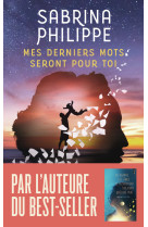 Mes derniers mots seront pour toi