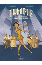 Tumpie - la jeunesse tumultueuse de josephine baker