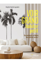 Voir grand, habiter petit