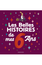Les belles histoires de mes 6 ans