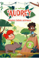 Le refuge d'audrey - les bébés animaux