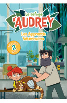 Le refuge d'audrey - les apprentis vétérinaires