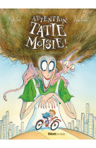 Attention, tatie moisie !