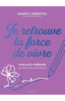 Je retrouve la force de vivre