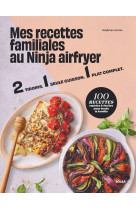 Mes recettes familiales au ninja airfryer