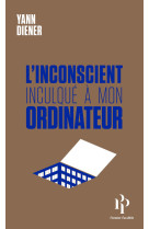 L'inconscient inculqué à mon ordinateur