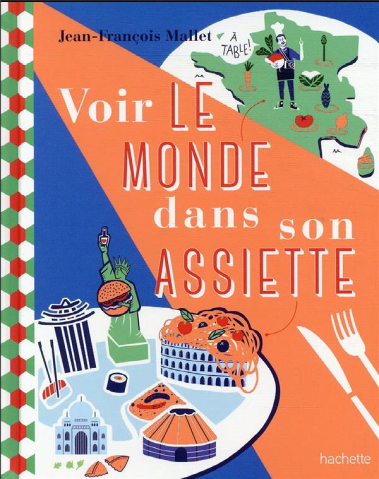 VOIR LE MONDE DANS SON ASSIETTE - MALLET JEAN-FRANCOIS - HACHETTE