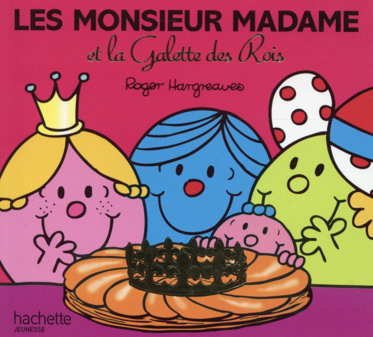 LES MONSIEUR MADAME ET LA GALETTE DES ROIS - HARGREAVES ROGER - Hachette Jeunesse