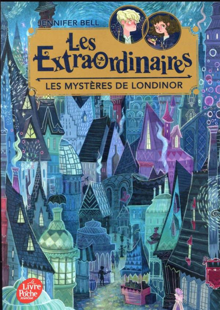 LES EXTRAORDINAIRES - TOME 1 - LES MYSTERES DE LONDINOR - BELL JENNIFER - HACHETTE