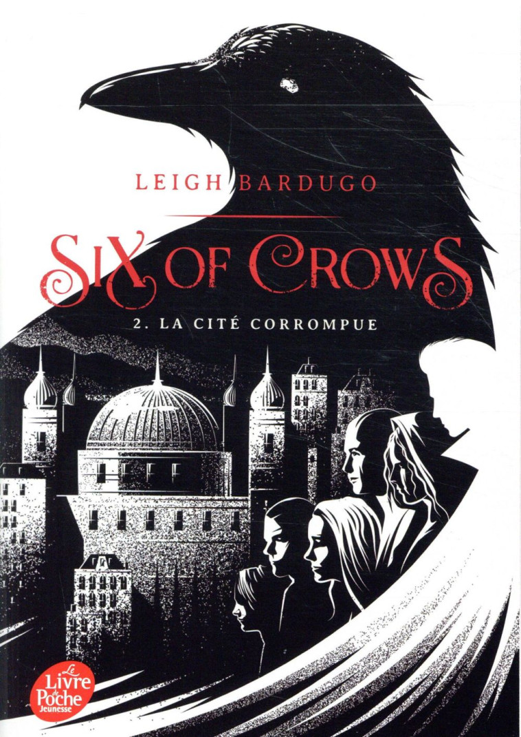 SIX OF CROWS - TOME 2 - LA CITE CORROMPUE - BARDUGO LEIGH - HACHETTE