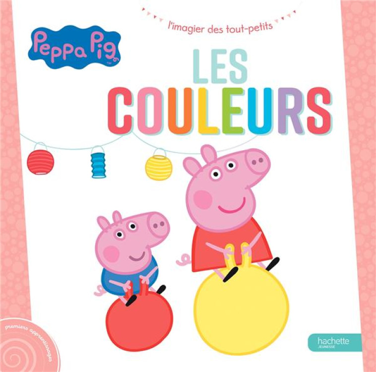 PEPPA PIG - L-IMAGIER DES TOUT-PETITS - LES COULEURS - XXX - HACHETTE