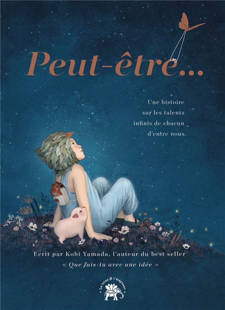 PEUT-ETRE - UNE HISTOIRE SUR LE TALENT INFINI EN CHACUN DE NOUS - YAMADA KOBI - HACHETTE