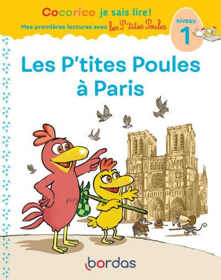 COCORICO JE SAIS LIRE ! PREMIERES LECTURES AVEC LES P-TITES POULES - LES P-TITES POULES A PARIS - OLIVIER/HEINRICH - BORDAS