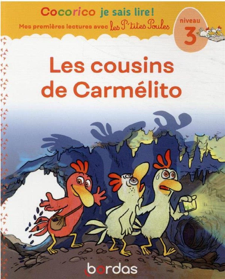 COCORICO JE SAIS LIRE ! PREMIERES LECTURES AVEC LES P-TITES POULES - LES COUSINS DE CARMELITO - OLIVIER/HEINRICH - BORDAS