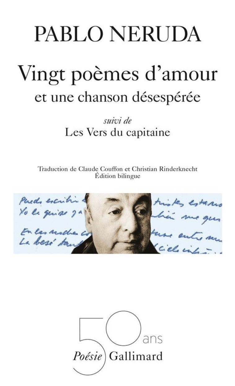 VINGT POEMES D-AMOUR ET UNE CHANSON DESESPEREE / LES VERS DU CAPITAINE - NERUDA PABLO - GALLIMARD