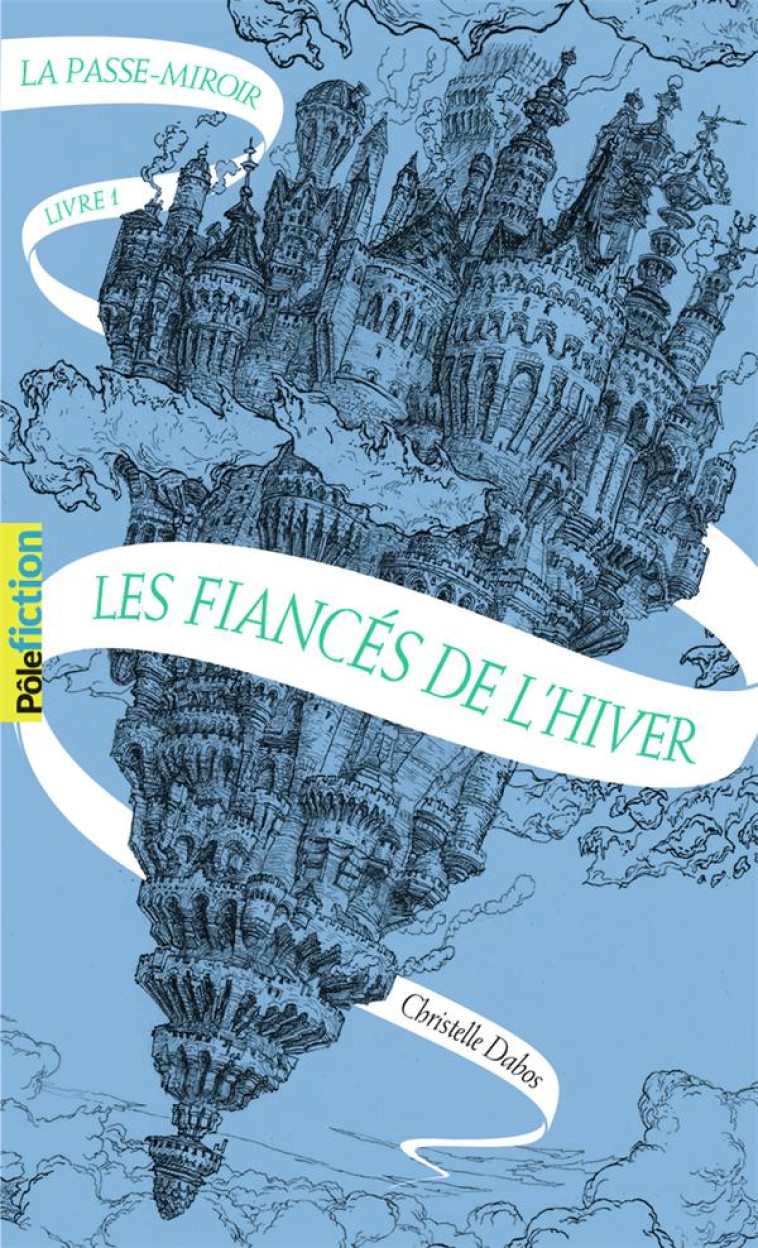 LA PASSE-MIROIR, 1 - LES FIANCES DE L-HIVER - DABOS CHRISTELLE - Gallimard-Jeunesse