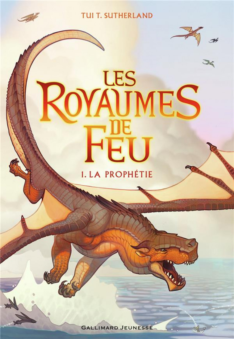 LES ROYAUMES DE FEU, 1 - LA PROPHETIE - SUTHERLAND TUI T. - Gallimard-Jeunesse