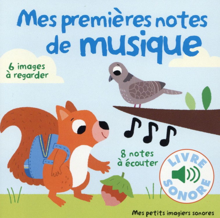 MES PREMIERES NOTES DE MUSIQUE - 6 IMAGES A REGARDER, 8 NOTES A ECOUTER - COLLECTIF/BILLET - Gallimard-Jeunesse Musique