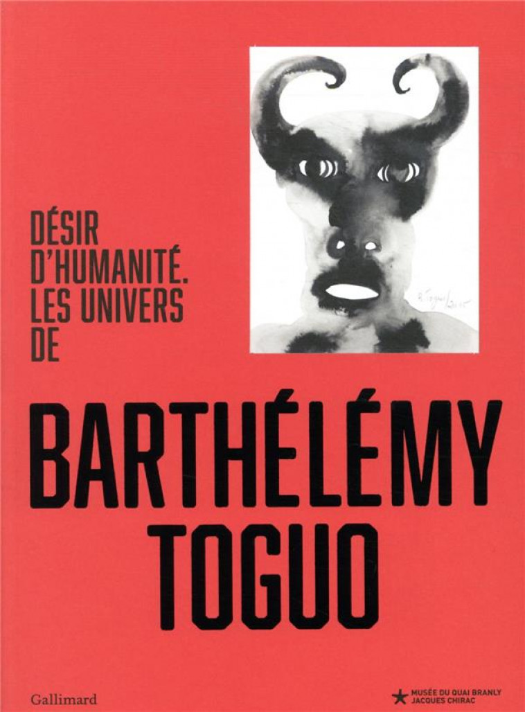 DESIR D-HUMANITE. LES UNIVERS DE BARTHELEMY TOGUO - COLLECTIF - GALLIMARD