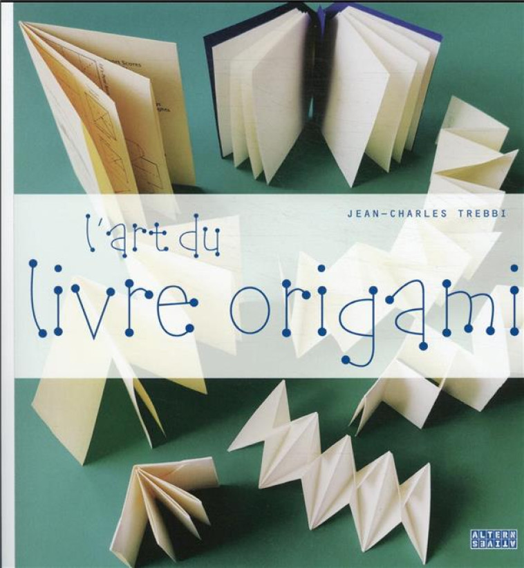 L-ART DU LIVRE ORIGAMI - TREBBI JEAN-CHARLES - GALLIMARD