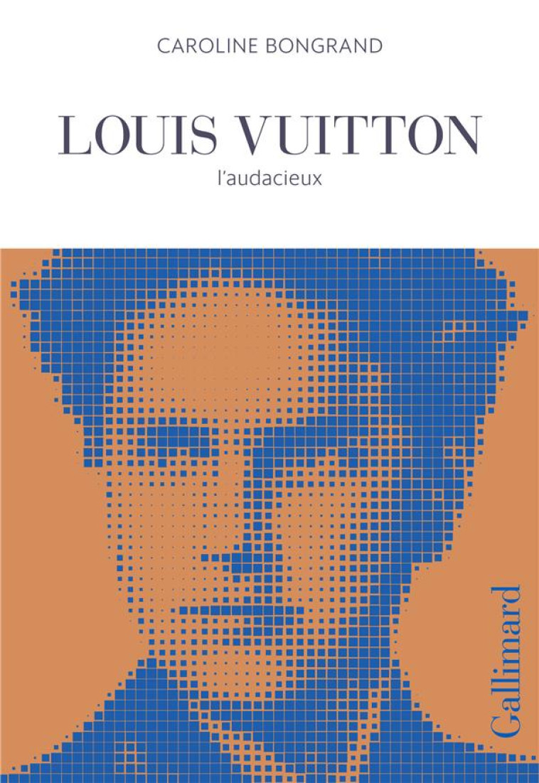 LOUIS VUITTON - L-AUDACIEUX - BONGRAND CAROLINE - GALLIMARD