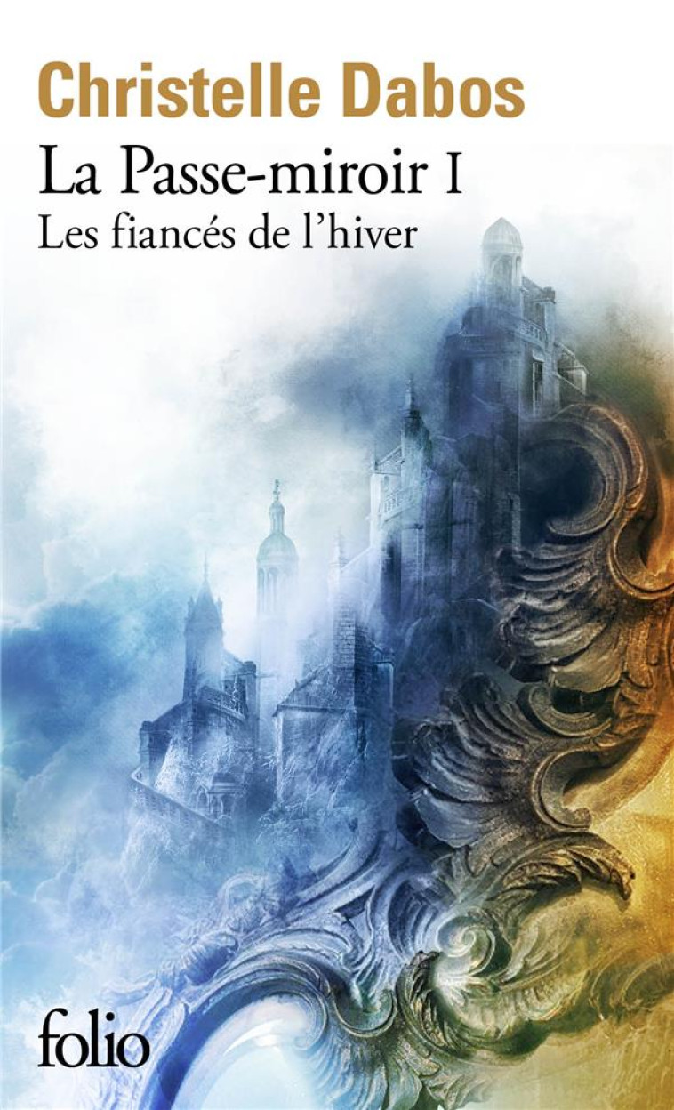 LA PASSE-MIROIR - I - LES FIANCES DE L-HIVER - DABOS CHRISTELLE - GALLIMARD