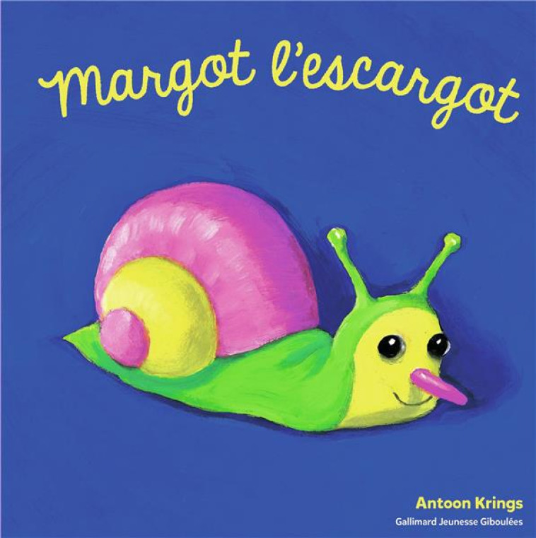 MARGOT L-ESCARGOT - KRINGS ANTOON - Gallimard-Jeunesse Giboulées