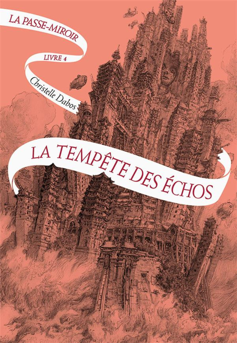 LA PASSE-MIROIR - VOL04 - LA TEMPETE DES ECHOS - DABOS CHRISTELLE - GALLIMARD