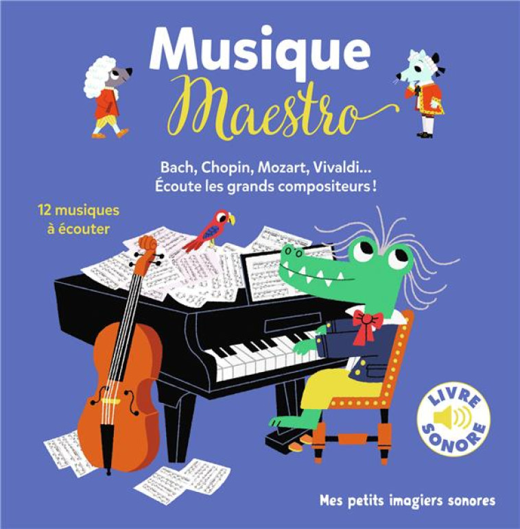 MUSIQUE MAESTRO - 12 COMPOSITEURS, 12 MUSIQUES, 12 IMAGES - BILLET MARION - GALLIMARD