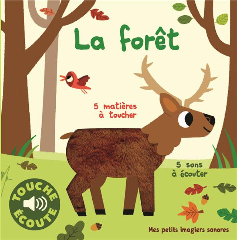 LA FORET - 5 MATIERES A TOUCHER, 5 SONS A ECOUTER - BILLET MARION - GALLIMARD