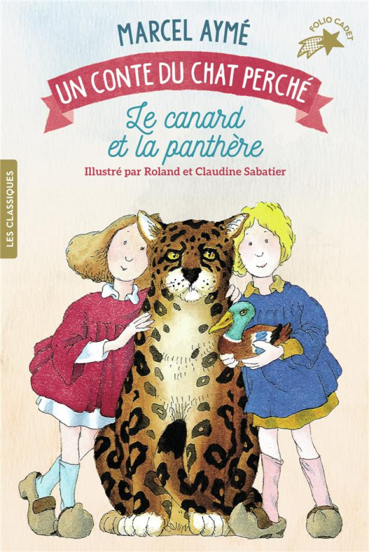 LE CANARD ET LA PANTHERE - UN CONTE DU CHAT PERCHE - AYME/SABATIER - GALLIMARD