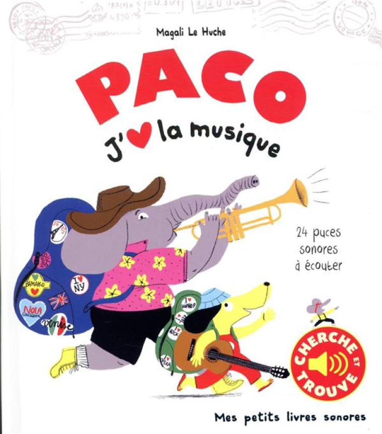 PACO. J-AIME LA MUSIQUE - 24 PUCES SONORES A ECOUTER - LE HUCHE MAGALI - GALLIMARD