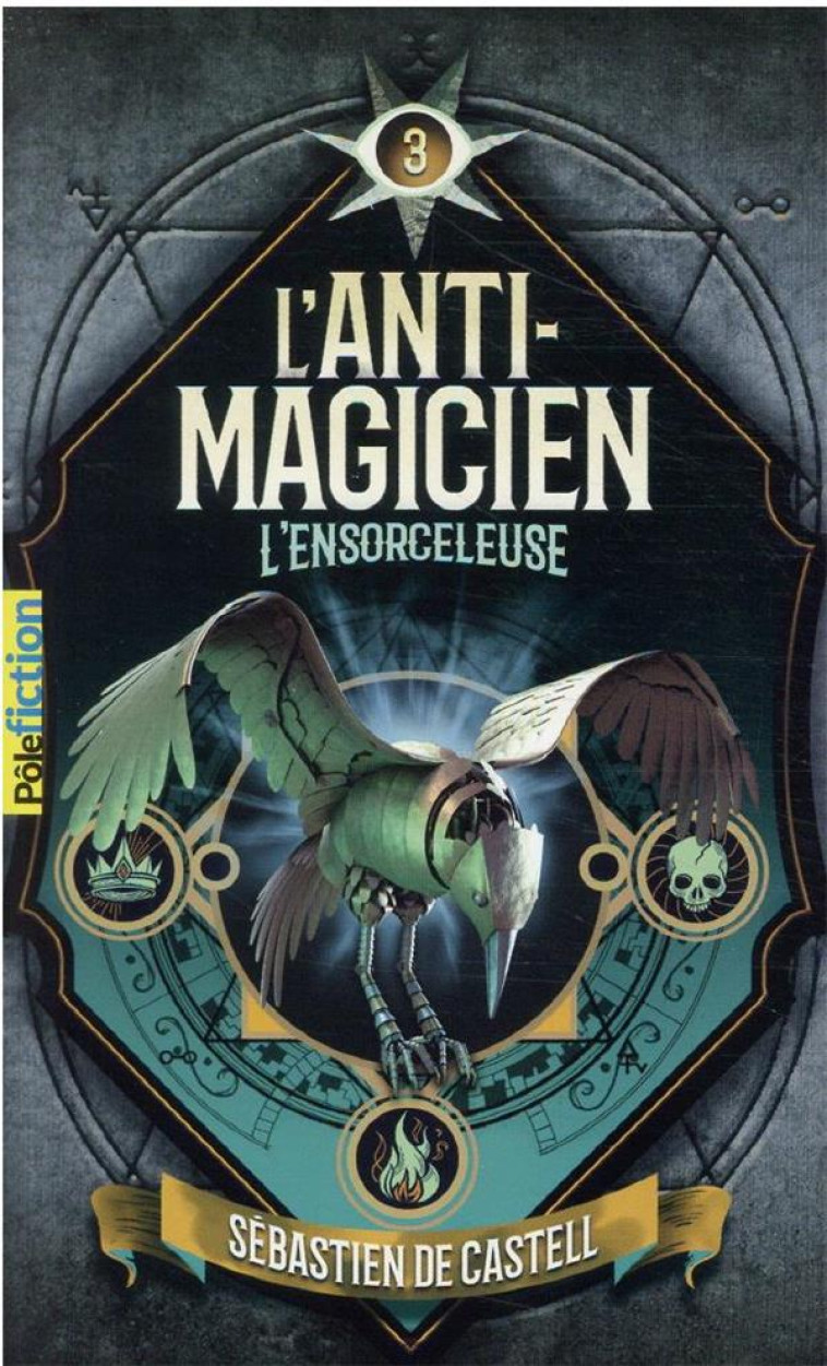 L-ANTI-MAGICIEN, 3 - L-ENSORCELEUSE - CASTELL SEBASTIEN DE - GALLIMARD